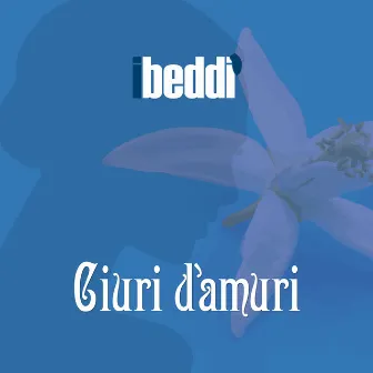 Ciuri d'amuri by I Beddi