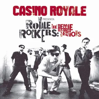 Casino Royale Presenta Royal Rockers Reggae Session by Casino Royale