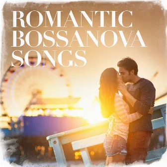 Romantic Bossanova Songs by Bossanova