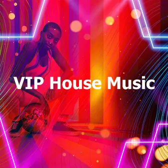 VIP House Music by Unknown Artist