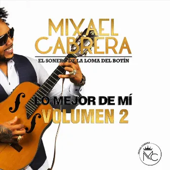 Lo Mejor de Mí, Vol. 2 by Mixael Cabrera