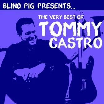 The Very Best of Tommy Castro by Tommy Castro