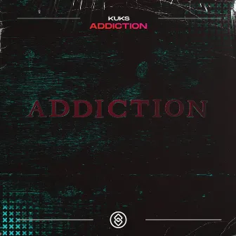 Addiction by KuKs