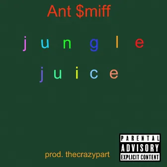 Jungle Juice by Ant $miff