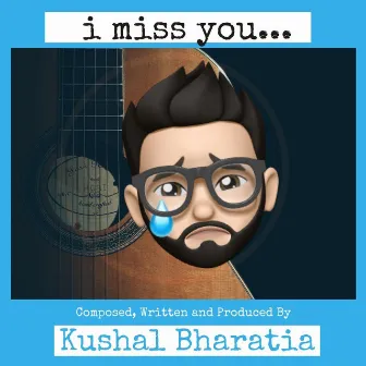 i miss you... by Kushal Bharatia