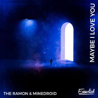 Maybe I Love You by The Ramon