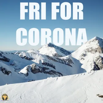 Fri For Corona by Even Nævdal