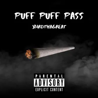 Puff Puff Pass by JbirdThaGreat