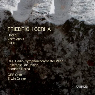 Friedrich Cerha: Und du… et Al. by ORF Radio-Symphonieorchester Wien