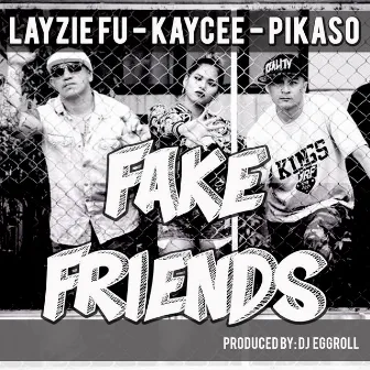 FAKE FRIENDS by Pikaso