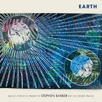 Earth: Music for Solo Piano by Stephen Barber by Stephen Barber