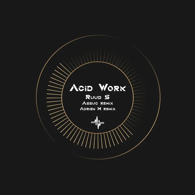 Acid Work - Adrien M Remix