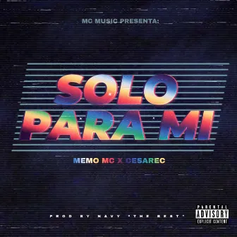 Solo Para Mi by Cesarec