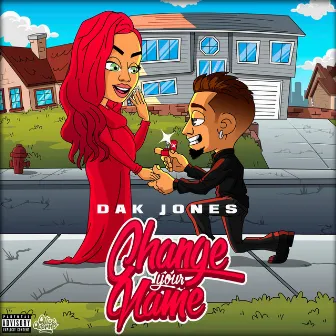 Change Your Name by Dak Jones