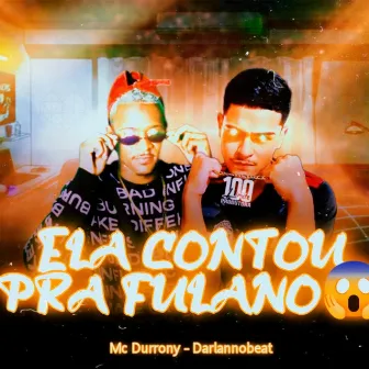 Ela Contou pra Fulano by Darlan no Beat