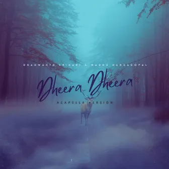 Dheera Dheera by Dhanwanth Srihari