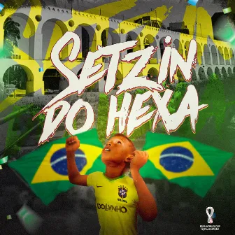 Setzin do Hexa (Copa do Mundo 2022) by DJ Dollynho Da Lapa