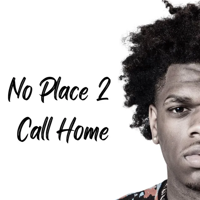 No Place 2 Call Home