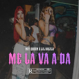 Me La Va A Da by Lil Dalila