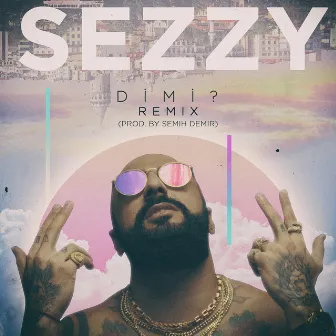 Dimi? (Semih Demir Remix) by Sezzy