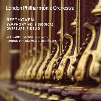 Beethoven: Overture, Fidelio & Symphony No. 3 (Live) by Vladimir Jurowski