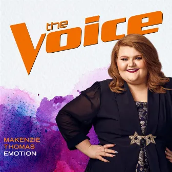 Emotion (The Voice Performance) by MaKenzie