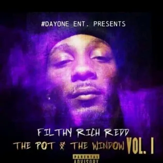 The Pot & The Window, Vol. 1 by Filthy Rich Redd