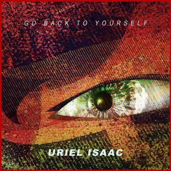 Go Back to Yourself by Uriel Isaac