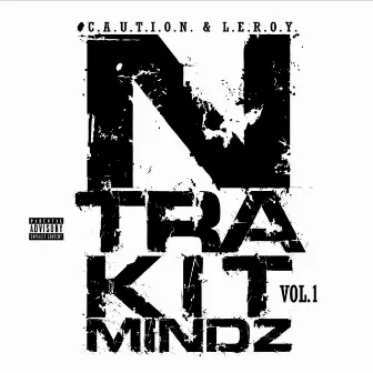 N-Tra-Kit-Mindz, Vol. 1 by C.A.U.T.I.O.N. & L.E.R.O.Y.