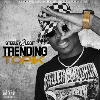 Trending Topik by Steeley2Legit