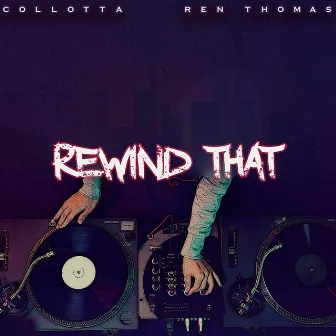 Rewind That by Collotta