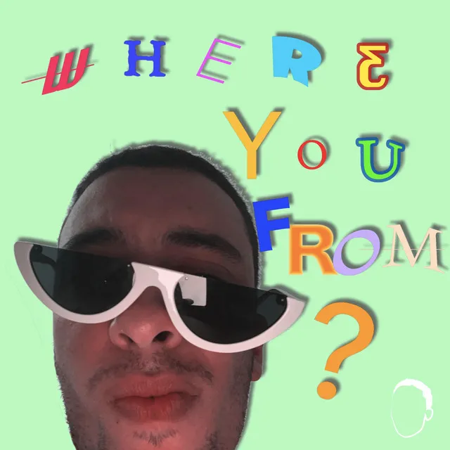 Where You From