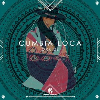 Cumbia Loca by Orkidz