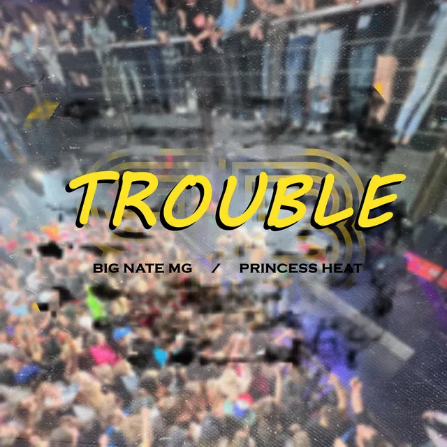 Trouble