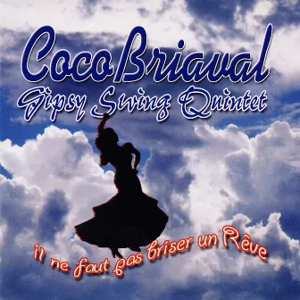 Il ne faut pas briser un rêve (Gipsy Swing Quintet) by Coco Briaval