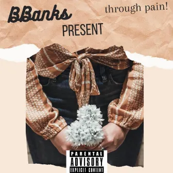 through pain by Bbanks