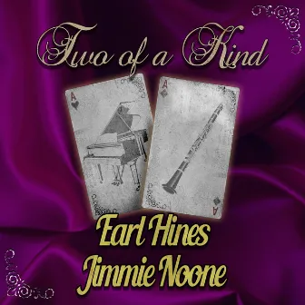 Two of a Kind: Earl Hines & Jimmie Noone by Jimmie Noone