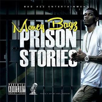 Prison Stories by Money Bagz