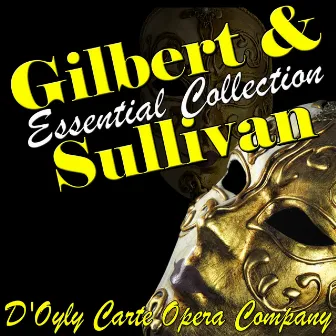 Gilbert & Sullivan Essential Collection by The D'Oyly Carte Opera Company