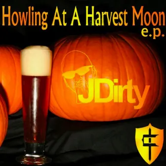 Howling at a Harvest Moon E.P. by JDirty