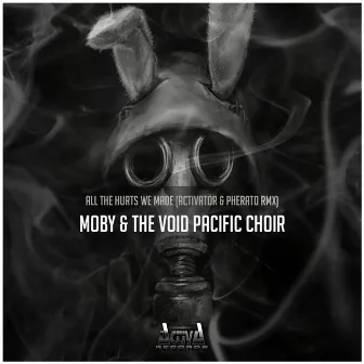 All the Hurts We Made (Activator & Pherato Remix - Edit Mix) by Moby and The Void Pacific Choir