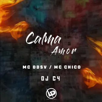 Calma Amor by MC Chico