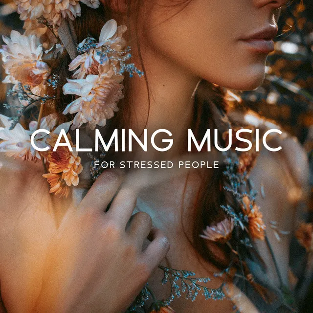 ‎Calming Music for Stressed People