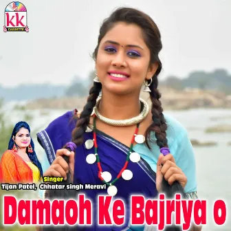 Damaoh Ke Bajriya O by 