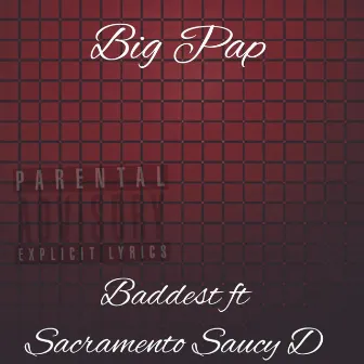 Baddest by Big P.A.P.