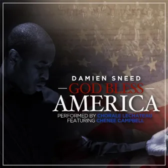 God Bless America (feat. Chenee Campbell) by Damien Sneed