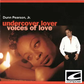 Undercover Lover - Voices of Love by Dunn Pearson, Jr.