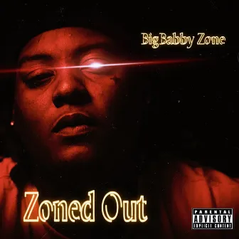 ZONED OUT by BigBabby Zone