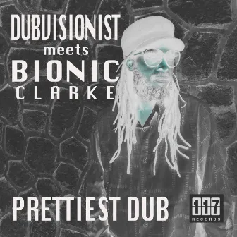 Prettiest Dub by Bionic Clarke