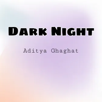 Dark Night by Aditya Ghaghat